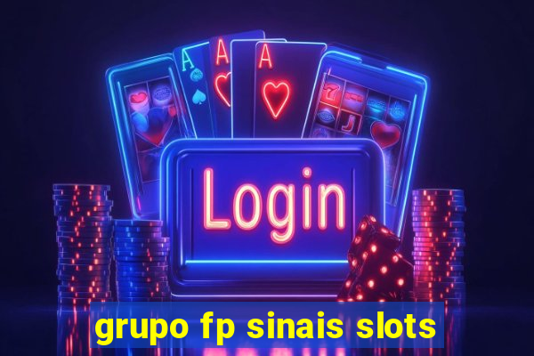 grupo fp sinais slots